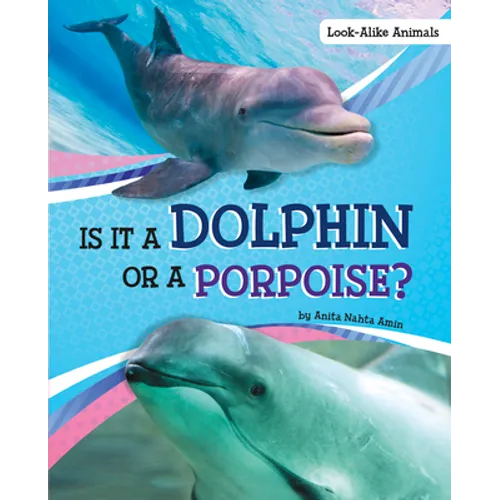 Is It a Dolphin or a Porpoise? - Hardcover