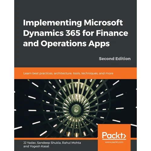 Implementing Microsoft Dynamics 365 for Finance and Operations Apps - Second Edition - Paperback