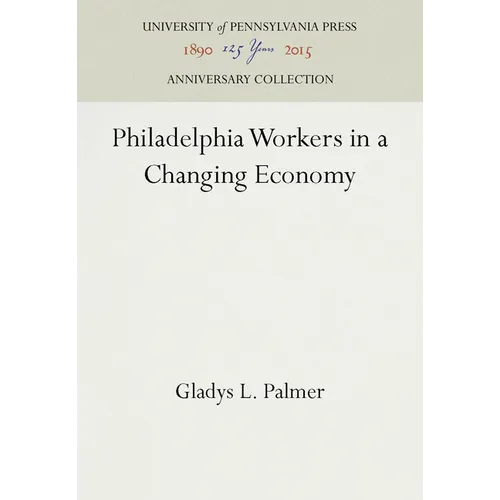 Philadelphia Workers in a Changing Economy - Hardcover