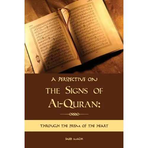 A Perspective on the Signs of Al-Quran: Through the prism of the heart - Paperback