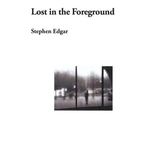 Lost in the Foreground - Paperback