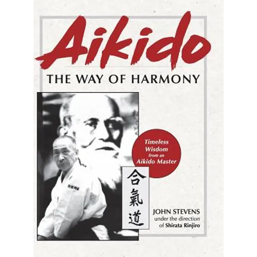 Aikido: The Way of Harmony - Hardcover