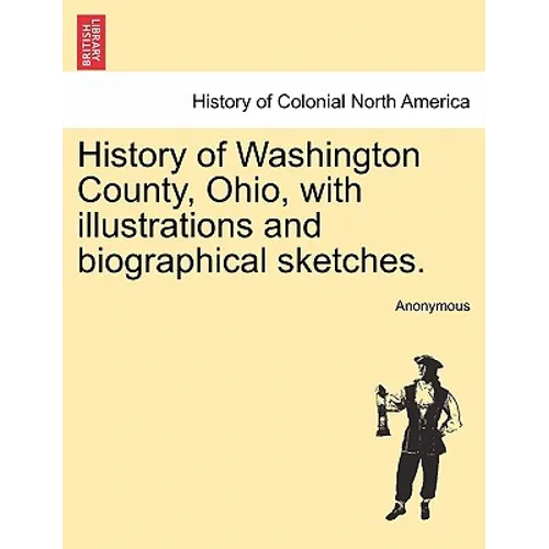 History of Washington County, Ohio, with illustrations and biographical sketches. - Paperback