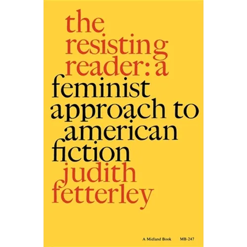The Resisting Reader: A Feminist Approach to American Fiction - Paperback