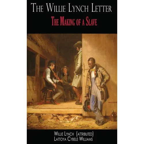 The Willie Lynch Letter: The Making of a Slave - Hardcover