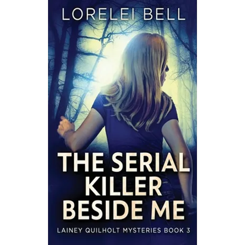 The Serial Killer Beside Me - Hardcover