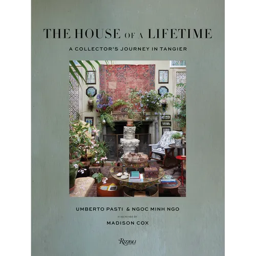 The House of a Lifetime: A Collector's Journey in Tangier - Hardcover