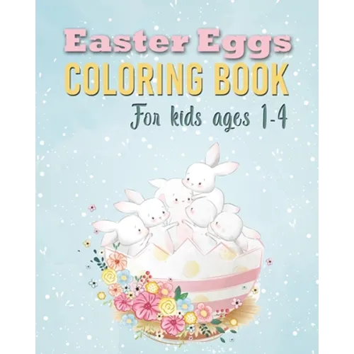 Easter Eggs Coloring Book: Unique and Cool Happy Easter Egg Activity Coloring Book For Kids Ages 1-4 - Paperback