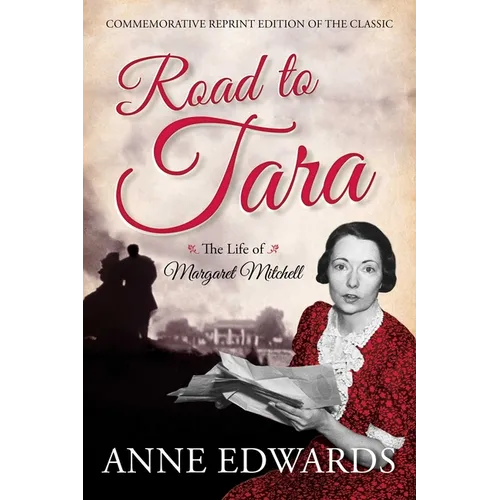 Road to Tara: The Life of Margaret Mitchell - Paperback