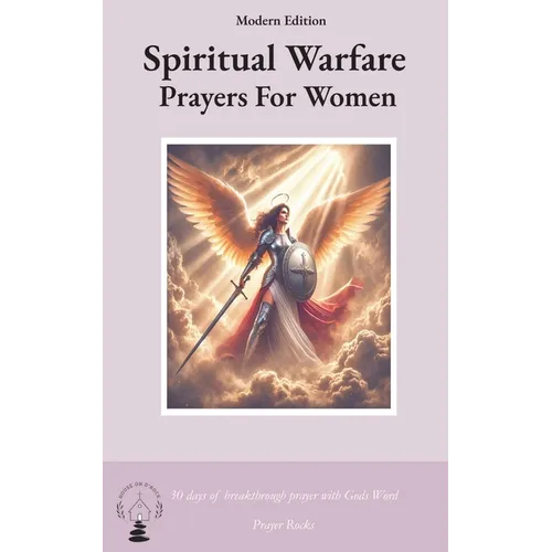 Spiritual Warfare Prayers for Women Modern Edition: 30 Days Breakthrough Prayers 
with God's Word - Paperback