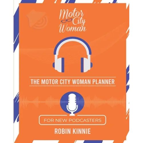 The Motor City Woman Planner for New Podcasters - Paperback