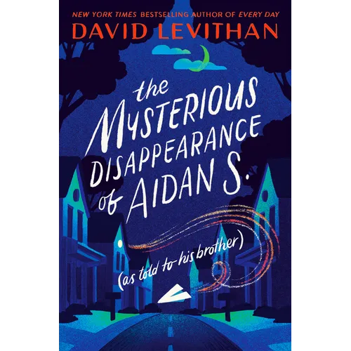 The Mysterious Disappearance of Aidan S. (as Told to His Brother) - Hardcover