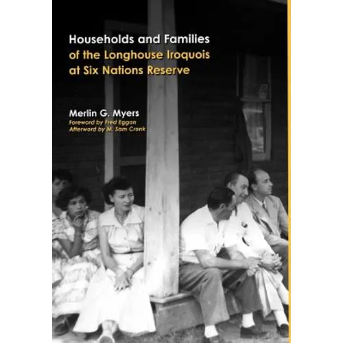Households and Families of the Longhouse Iroquois at Six Nations Reserve - Hardcover