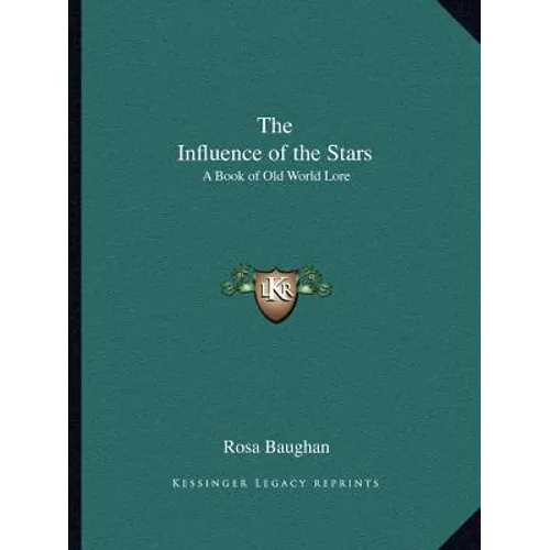 The Influence of the Stars: A Book of Old World Lore - Paperback