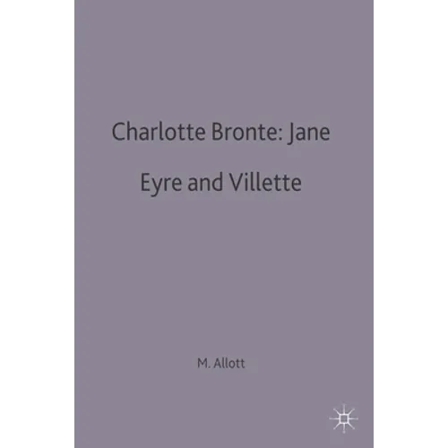 Charlotte Bronte: Jane Eyre and Villette - Paperback