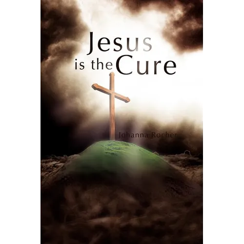Jesus Is the Cure - Paperback