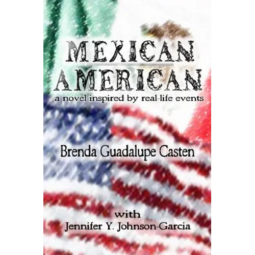 Mexican American: A Novel Inspired by Real-life Events - Paperback