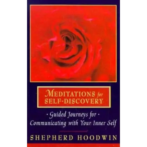 Meditations for Self-Discovery: Guided Journeys for Communicating with Your Inner Self - Paperback