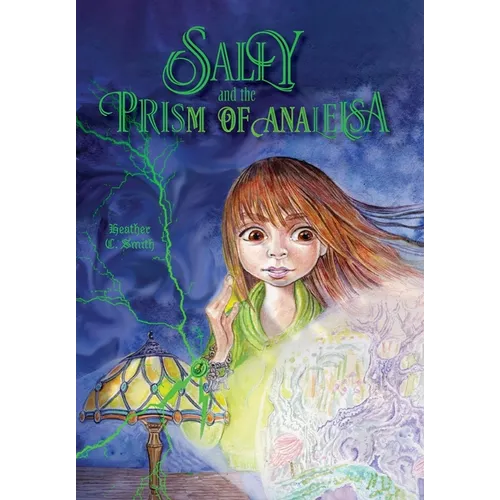 Sally and the Prism of Analeisa - Hardcover