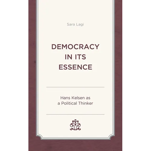 Democracy in Its Essence: Hans Kelsen as a Political Thinker - Paperback