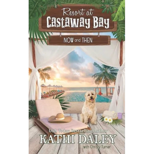 Resort at Castaway Bay: Now and Then - Paperback
