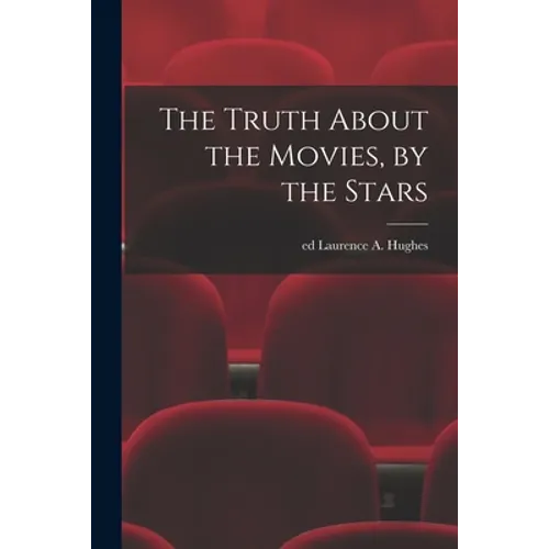 The Truth About the Movies, by the Stars - Paperback