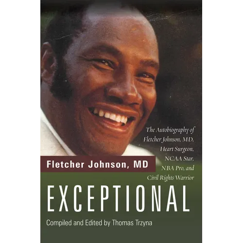 Exceptional: The Autobiography of Fletcher Johnson, MD, Heart Surgeon, NCAA Star, NBA Pro, and Civil Rights Warrior - Hardcover