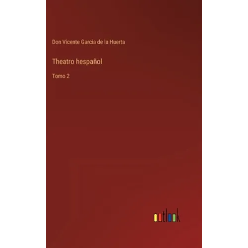Theatro hespañol: Tomo 2 - Hardcover