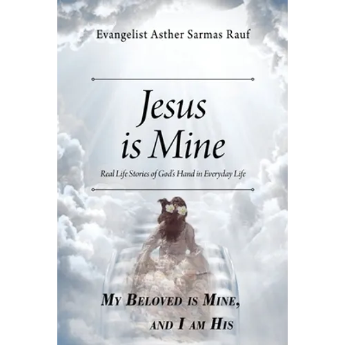 Jesus is Mine: Real Life Stories of God's Hand in Everyday Life - Paperback