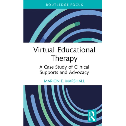 Virtual Educational Therapy: A Case Study of Clinical Supports and Advocacy - Hardcover