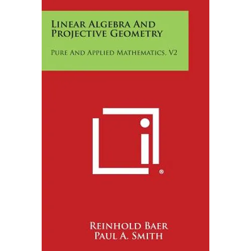 Linear Algebra and Projective Geometry: Pure and Applied Mathematics, V2 - Paperback
