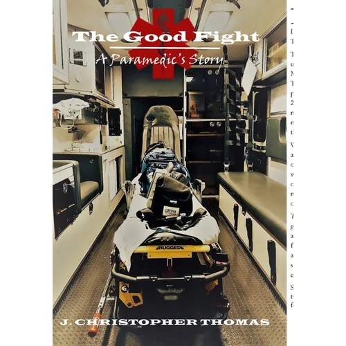The Good Fight: A Paramedic's Story - Hardcover