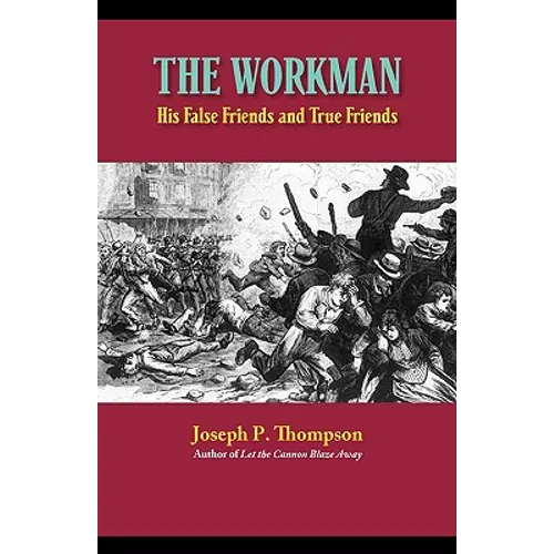 The Workman: His False Friends and His True Friends - Paperback