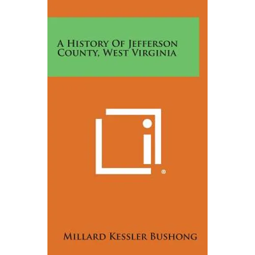 A History of Jefferson County, West Virginia - Hardcover