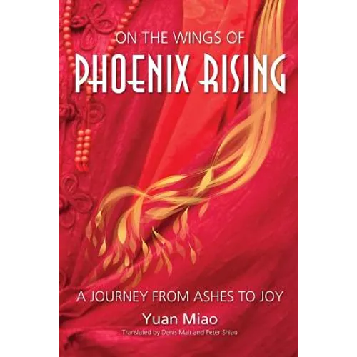 On the Wings of Phoenix Rising: A Journey from Ashes to Joy - Paperback