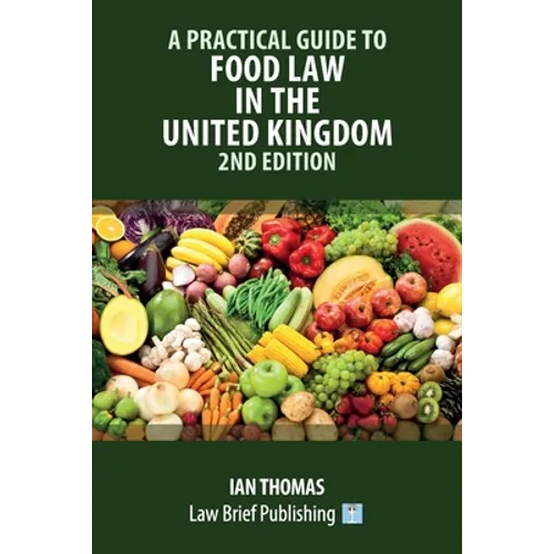 A Practical Guide to Food Law in the United Kingdom - 2nd Edition - Paperback