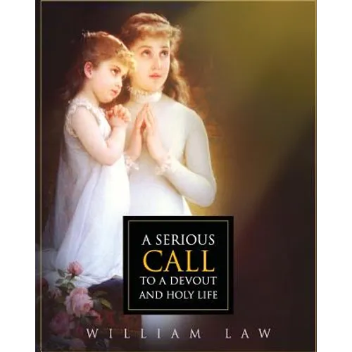 A Serious Call to a Devout and Holy Life - Paperback