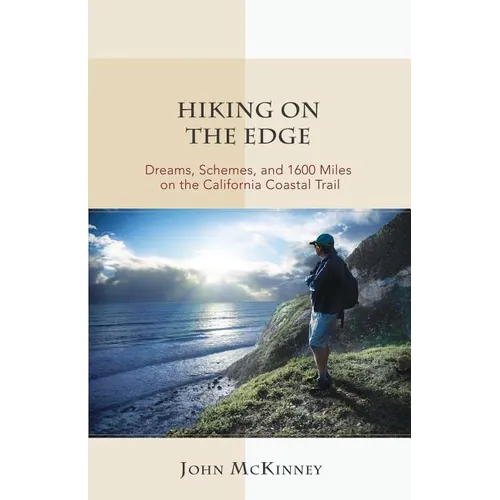 Hiking on the Edge: Dreams, Schemes, and 1600 Miles on the California Coastal Trail - Paperback