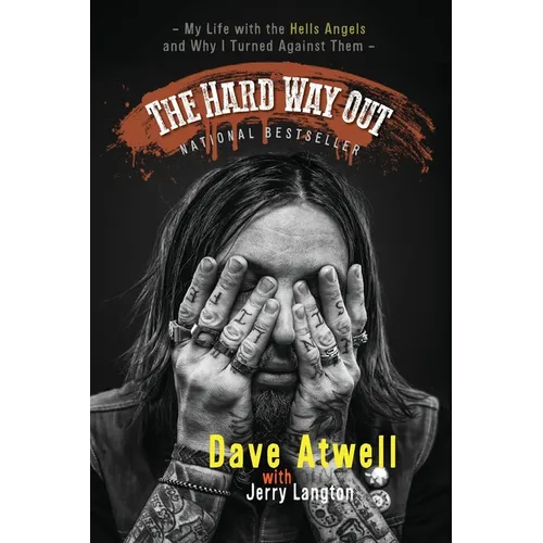 The Hard Way Out: My Life with the Hells Angels and Why I Turned Against Them - Paperback