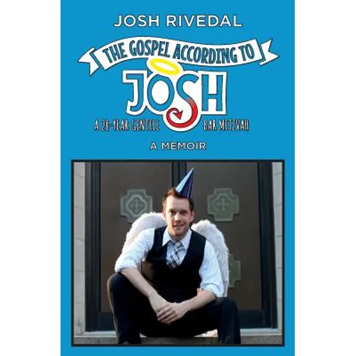 The Gospel According to Josh: A 28-Year Gentile Bar Mitzvah - Paperback