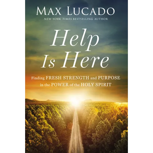 Help Is Here: Finding Fresh Strength and Purpose in the Power of the Holy Spirit - Hardcover