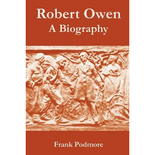 Robert Owen: A Biography - Paperback
