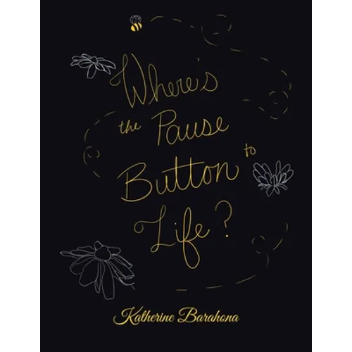 Where's the Pause Button to Life? - Paperback