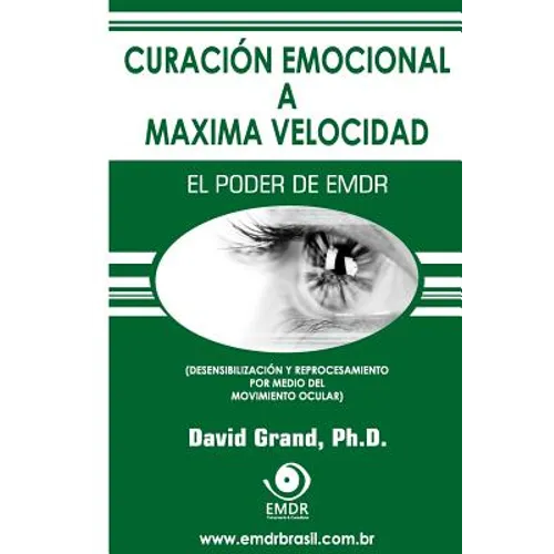 Curación Emocional a Máxima Velocidad: El Poder de EMDR - Paperback