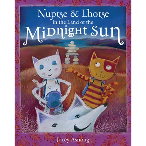 Nuptse and Lhotse in the Land of the Midnight Sun - Hardcover
