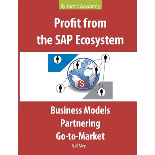 Profit from the SAP Ecosystem: Business Models, Partnering, Go-to-Market - Paperback