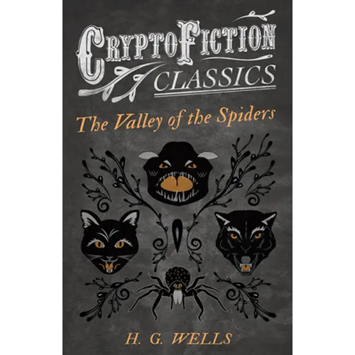 The Valley of the Spiders (Cryptofiction Classics - Weird Tales of Strange Creatures) - Paperback