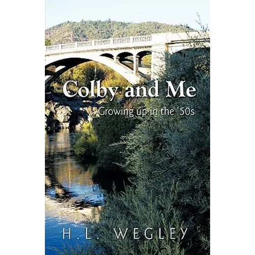 Colby and Me: Growing Up in the 50's - Paperback