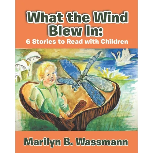 What the Wind Blew In: 6 Stories to Read with Children - Paperback