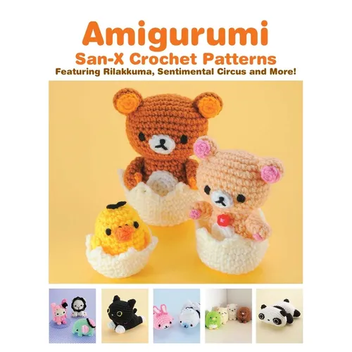 Amigurumi: San-X Crochet Patterns: Featuring Rilakkuma, Sentimental Circus and More! - Paperback